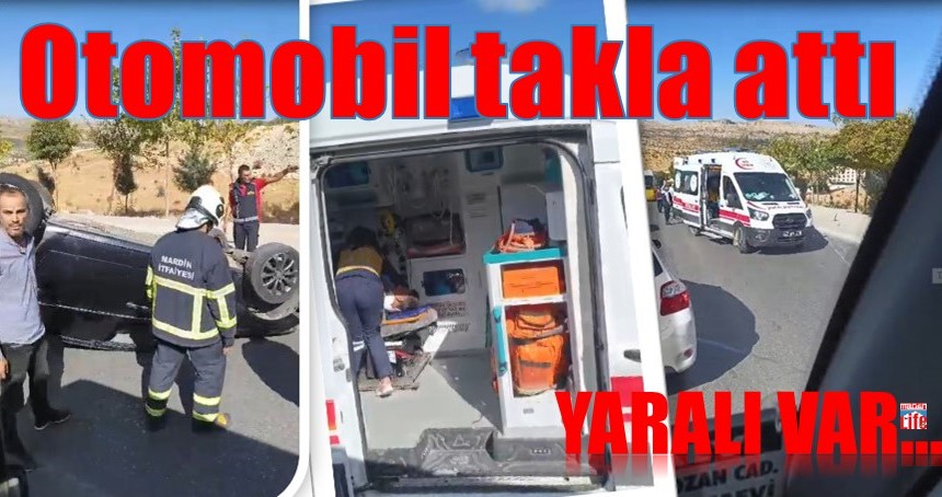 Mardin’de otomobil takla attı