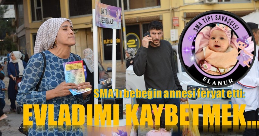 Mardinli SMA’lı bebeğin annesi: Kızımı kaybetmek istemiyorum