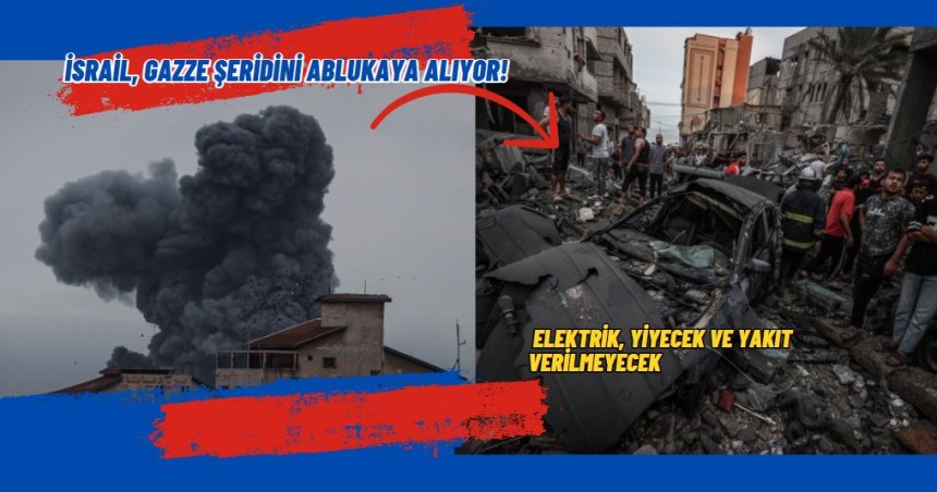 Ortadoğu kan gölüne döndü . İsrail, Gazze şeridini ablukaya alıyor! Elektrik, yiyecek ve yakıt verilmeyecek