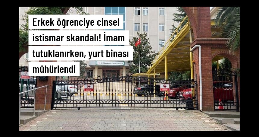 Öğrenci yurdunda cinsel istismar iddiası: İmam tutuklandı, yurt mühürlendi