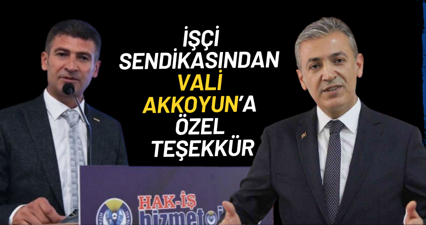 Hak-İş'ten Mardin Büyükşehir Belediye Başkan Vekili Vali Akkoyun'a Teşekkür