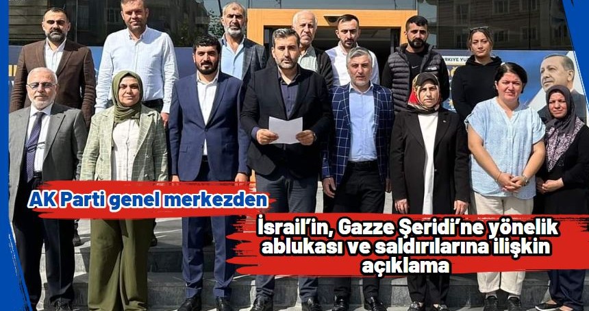 İsrail’in, Gazze Şeridi’ne yönelik ablukası ve saldırılarına ilişkin  AK Parti genel merkezden açıklama