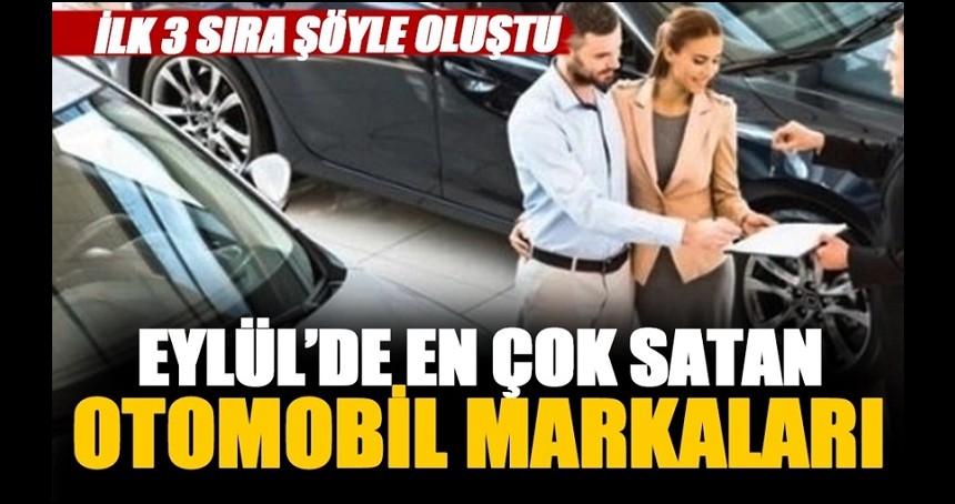 En çok satan otomobil markaları açıklandı! Liste şöyle sıralandı