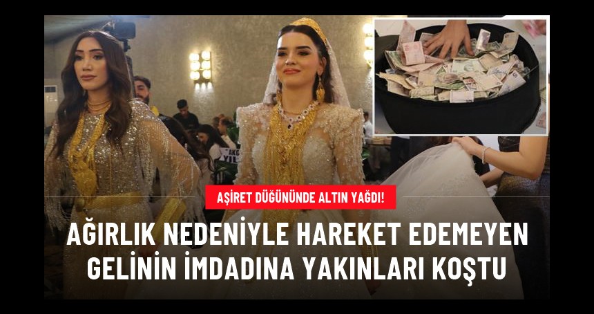 Aşiret düğününde geline kilolarca altın takıldı! Çift için para koyulan sandıktan milyonlar çıktı