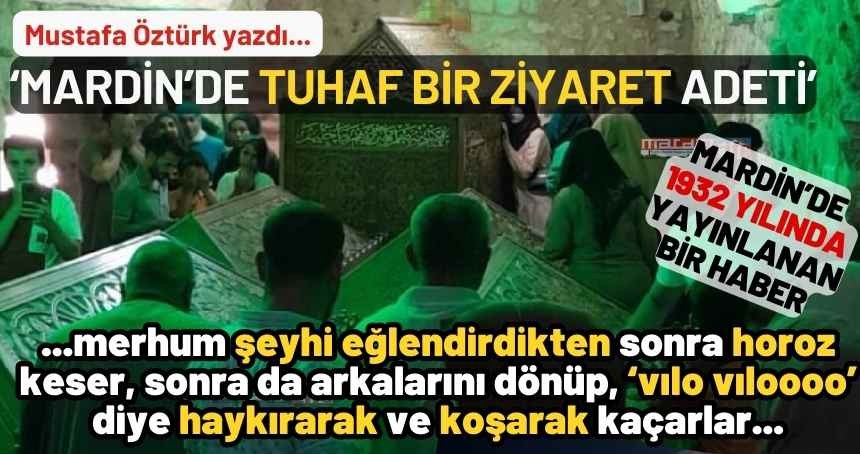 “Mardin’de Tuhaf Bir Ziyaret Adeti”