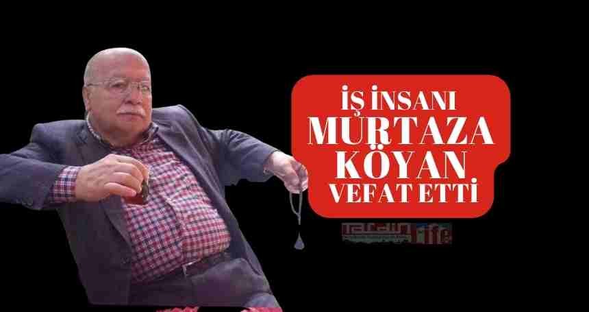 Murtaza Köyan vefat etti