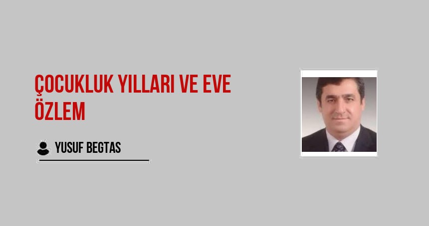 Çocukluk Yılları ve Eve Özlem