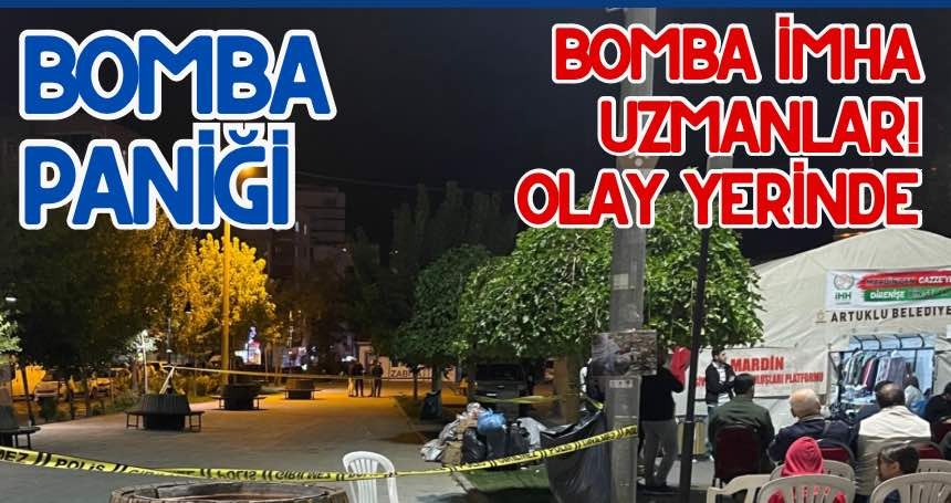 Mardin’de bomba paniği