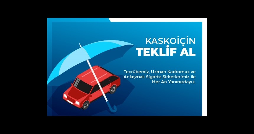 Kasko Sigortası Teklifi Alırken Nelere Dikkat Edilmelidir?