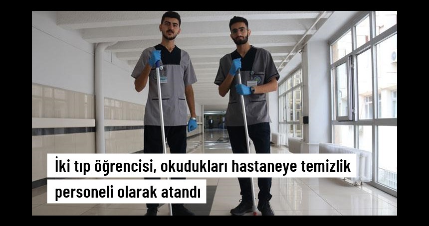 2 genç hem TIP Fakültesi okuyor hem de temizlikçilik yapıyor