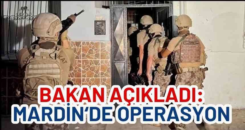 Bakan Açıkladı! Mardin'de PKK'ya operasyon