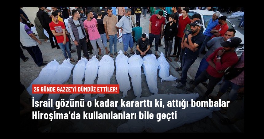 Gazze'ye Hiroşima'ya atılan bombanın bir buçuk katı bomba atıldı!  TAM 18 bin ton