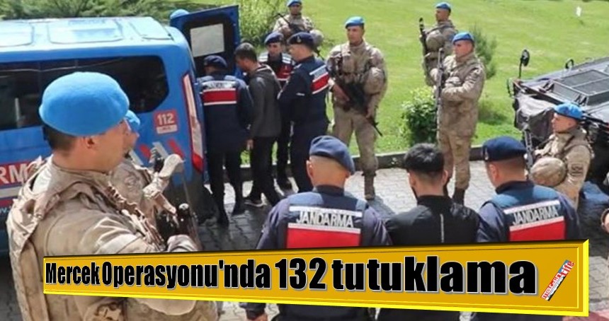 Mercek Operasyonu'nda 132 tutuklama