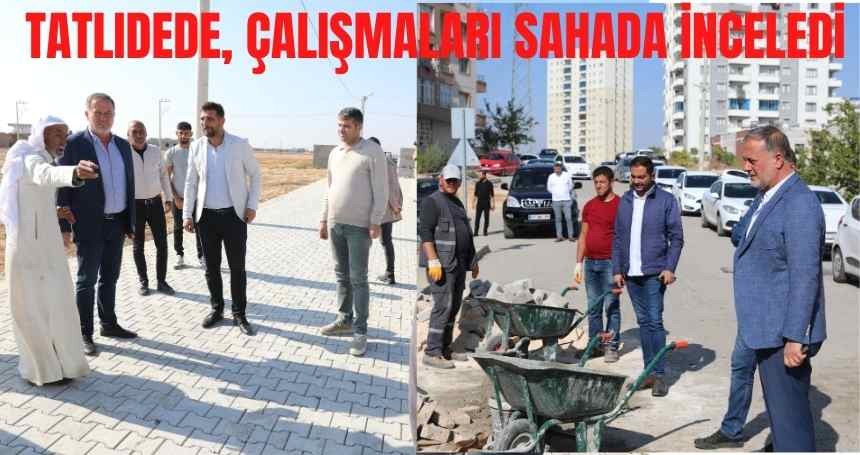 Başkan Tatlıdede, Haftsonu Sahadaki Çalışmaları İnceledi