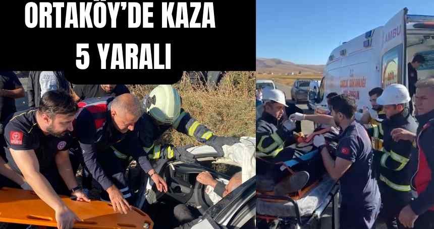 Ortaköy'de Kaza: 5 yaralı