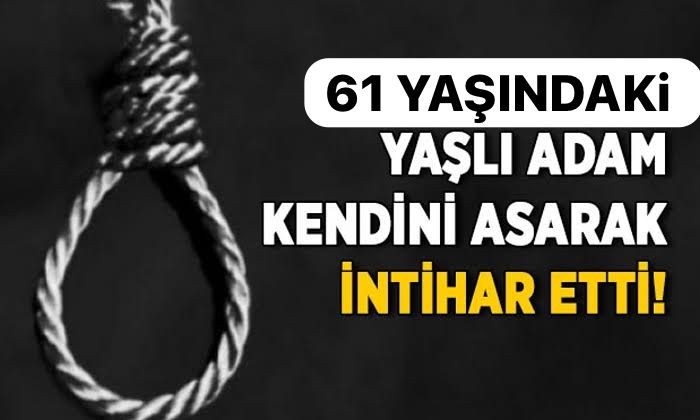 Acı Haber! İntihar Eden Yaşlı Adam, Gözleri İntihar Vakalarına Çevirtti