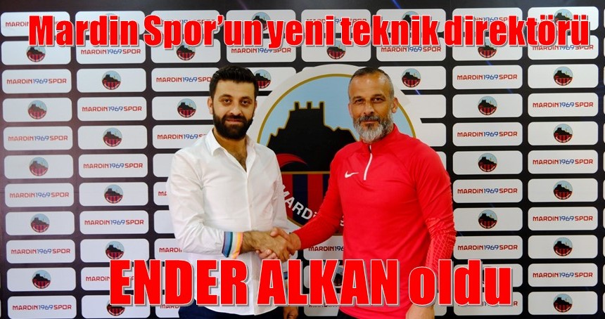 Mardin Spor’un yeni teknik direktörü Ender Alkan oldu