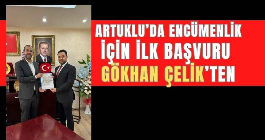 Artuklu belediye encümenliği için ilk başvuru Gökhan Çelik'ten geldi