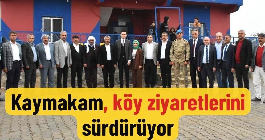 Kaymakam, köy ziyaretlerini sürdürüyor