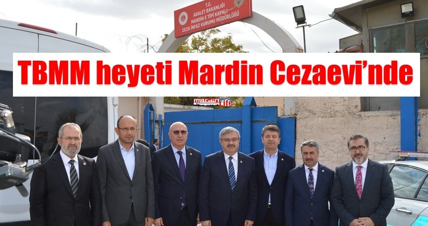 TBMM heyeti Mardin Cezaevi’nde