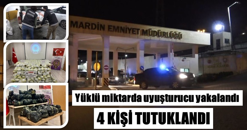 Yüklü miktarda uyuşturucu yakalandı, 4 kişi tutuklandı