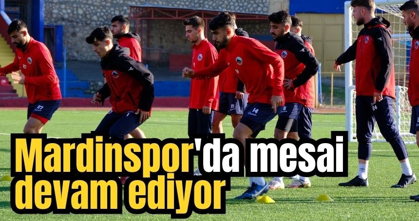 MardinSpor'da Kırıkkalegücü maçı mesaisi devam ediyor