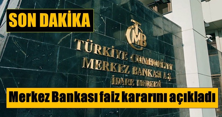 Merkez Bankası faiz kararını açıkladı