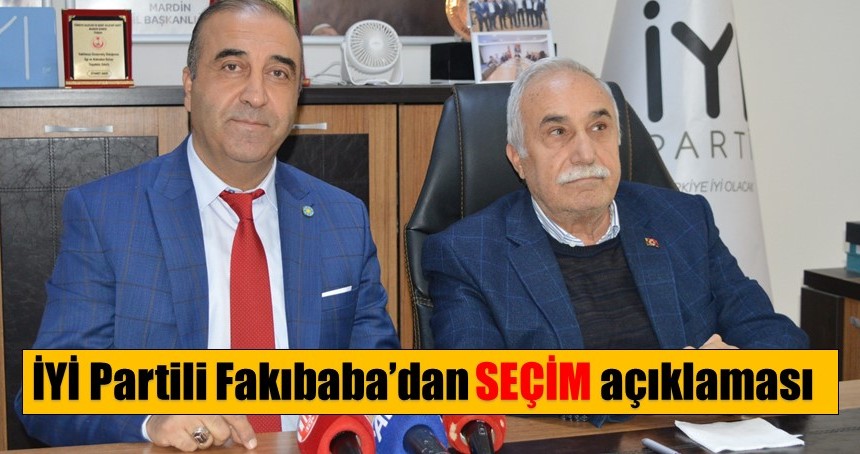 İYİ Partili Fakıbaba’dan SEÇİM açıklaması