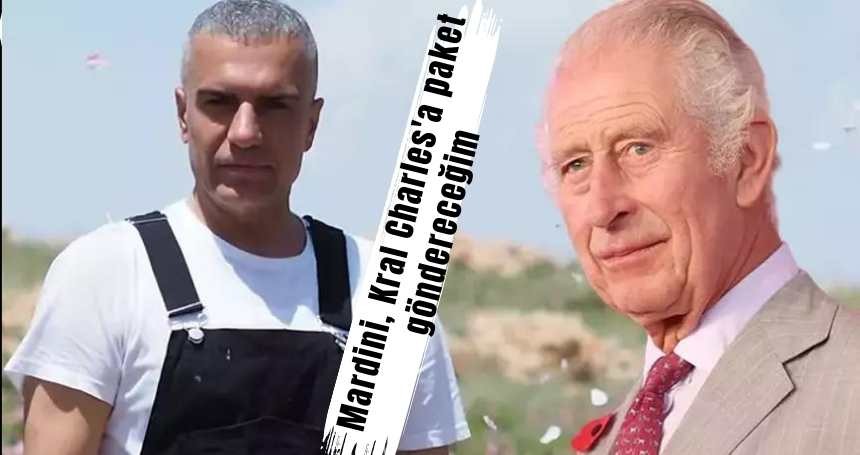 Mardini: Hemşehrim olan Kral Charles'a paket göndereceğim!