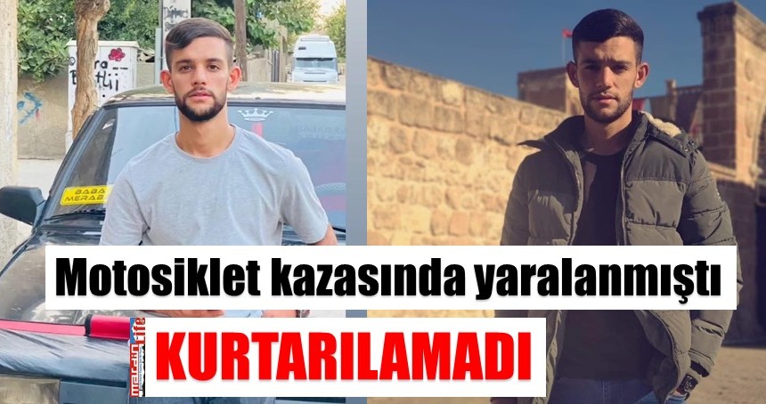 Motosiklet kazasında yaralanmıştı, kurtarılamadı