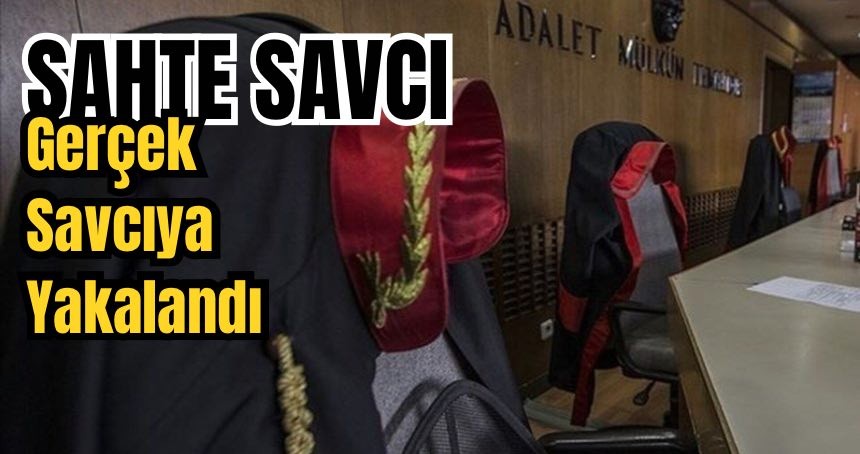 Adliyede 'sahte savcı' yakalandı