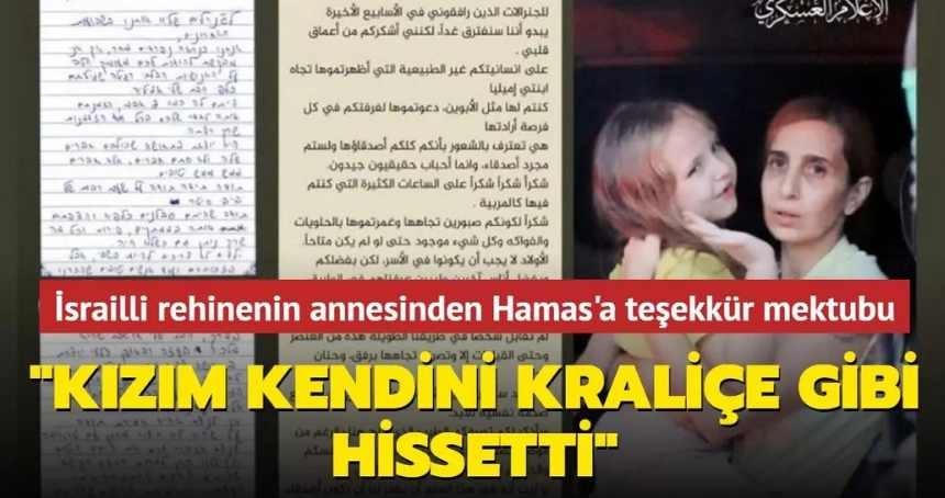 Hamas'a teşekkür mektubu: "Kızım kendini kraliçe gibi hissetti"