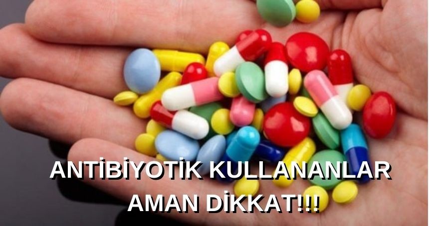 Antibiyotik niçin zararlıdır?  Antibiyotik yan etkisi var mı? Antibiyotik ilaçları hangileridir? Antibiyotik  niçin tüketilmelidir?