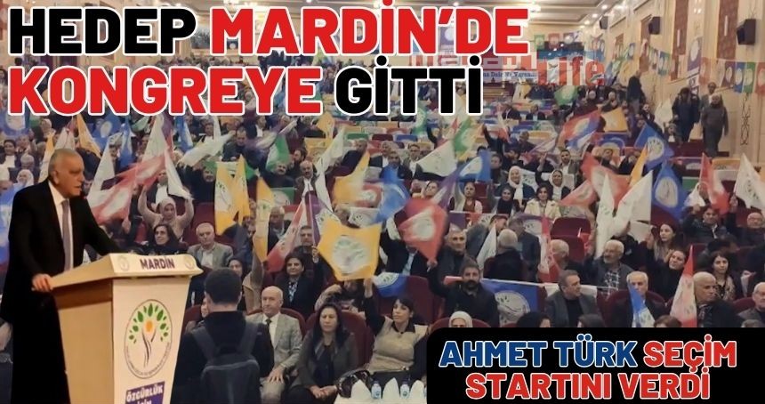 HEDEP Mardin'de Kongreye giderek Yeni yönetimini belirledi!