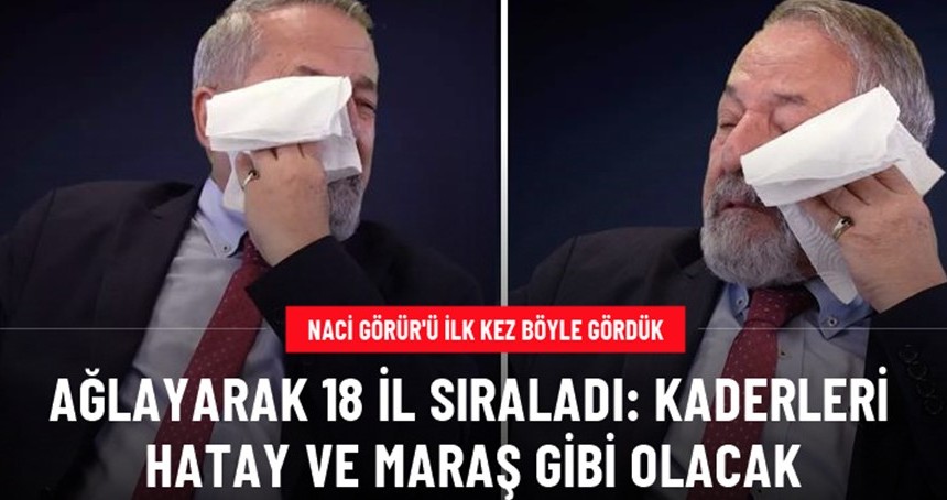 Ağlaya ağlaya 18 il sıraladı: Kaderleri Hatay ve Maraş gibi olacak