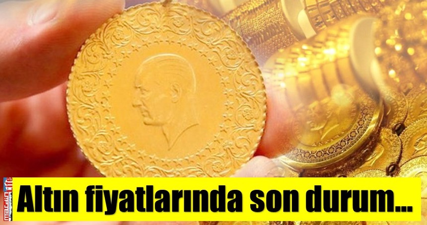 Altın fiyatlarında son durum...