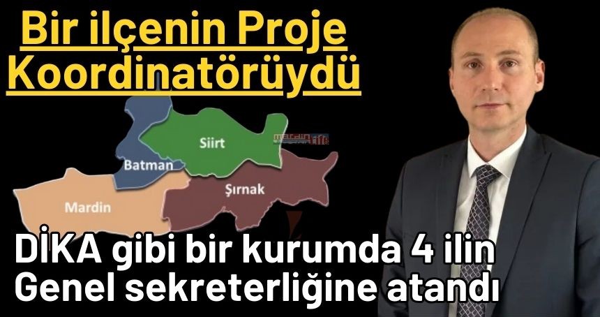 Bir ilçenin proje koordinatörü DİKA'ya genel sekreter olarak atandı
