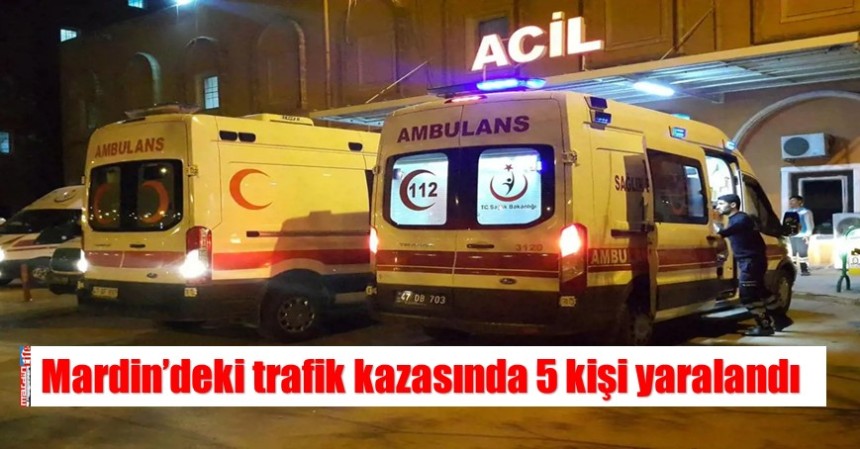 Mardin'deki kazada 5 yaralı