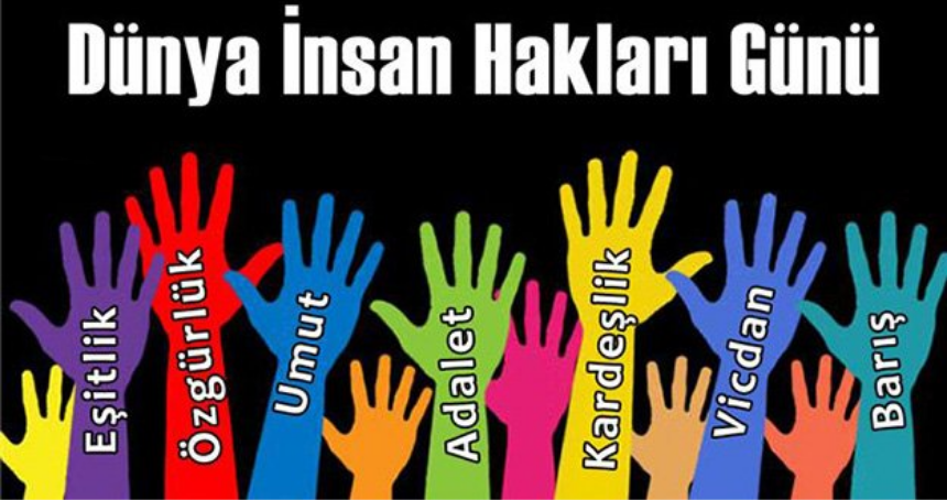 10 aralık Dünya insan hakları günü nedir? Böyle bir gün neden ilan edildi? Bugüne  özel olarak, hangi özel etkinlikler yapılmaktadır?