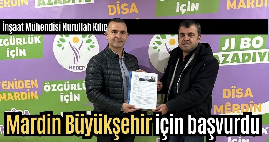 Kılıç, Mardin Büyükşehir Başkanlığı için başvurdu!