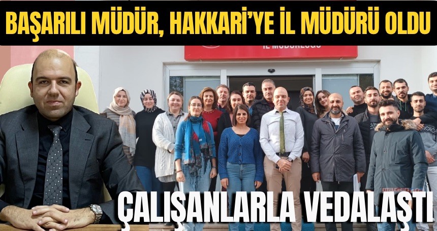 Mardinli Müdür, Hakkari’ye İl müdürü oldu