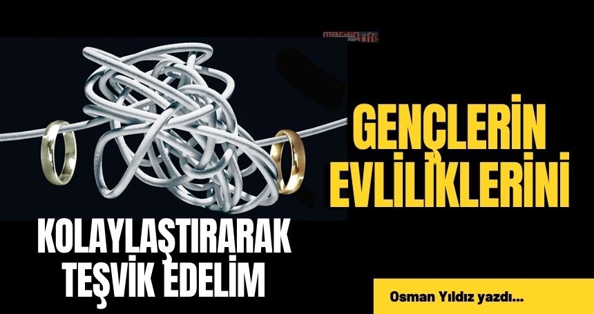 Gençlerin Evliliklerini Kolaylaştırarak Teşvik Edelim  -2-