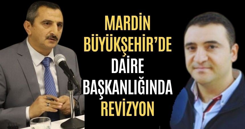 Mardin Büyükşehir'de kadro revizyonu
