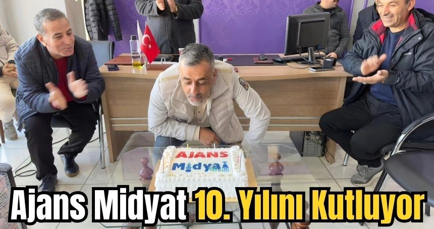 Ajans Midyat 10. Yaşını Kutladı!