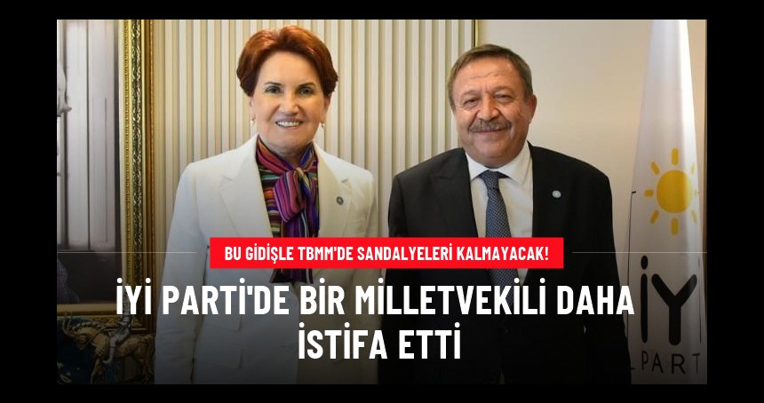 İYİ Parti Ankara Milletvekili Yüksel Arslan partisinden istifa etti