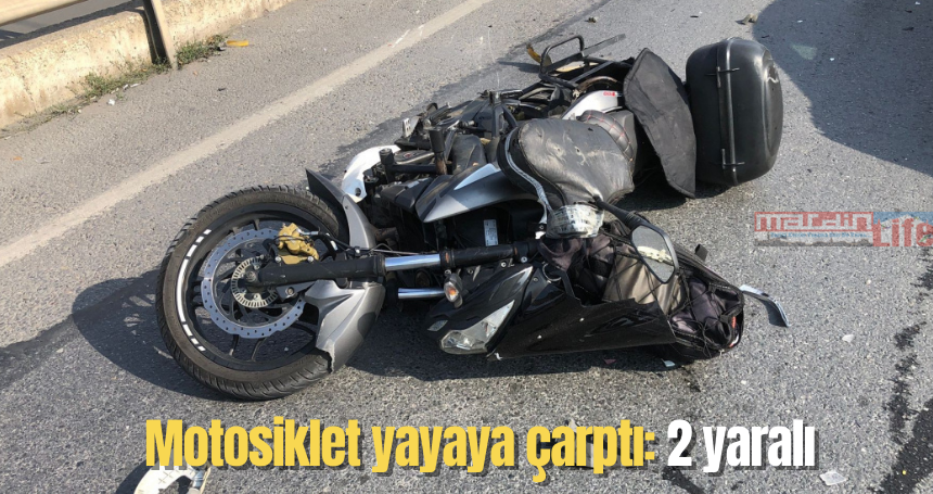 Motosiklet yayaya çarptı: 2 yaralı