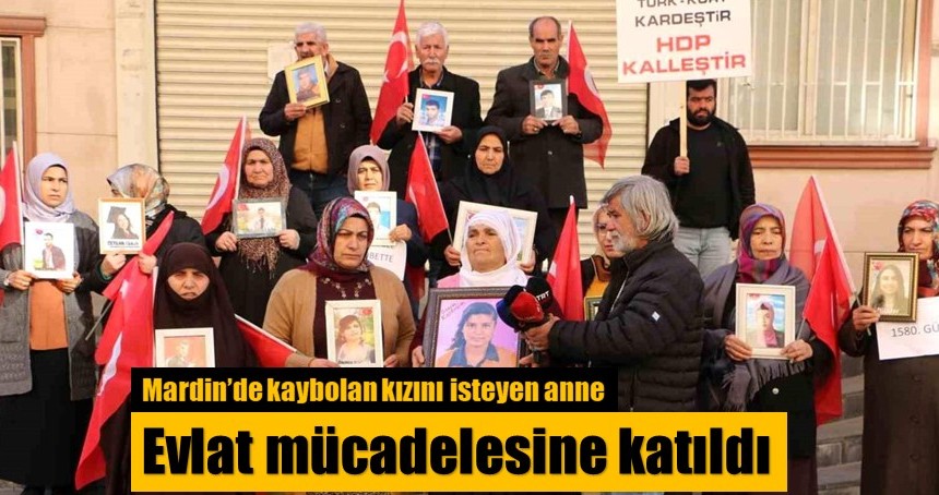 Mardin’de kaybolan kızını isteyen anne, evlat mücadelesine katıldı