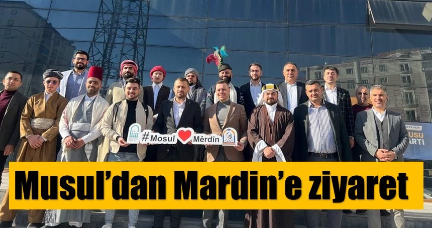 Musul’dan Mardin’e Kültür ziyareti