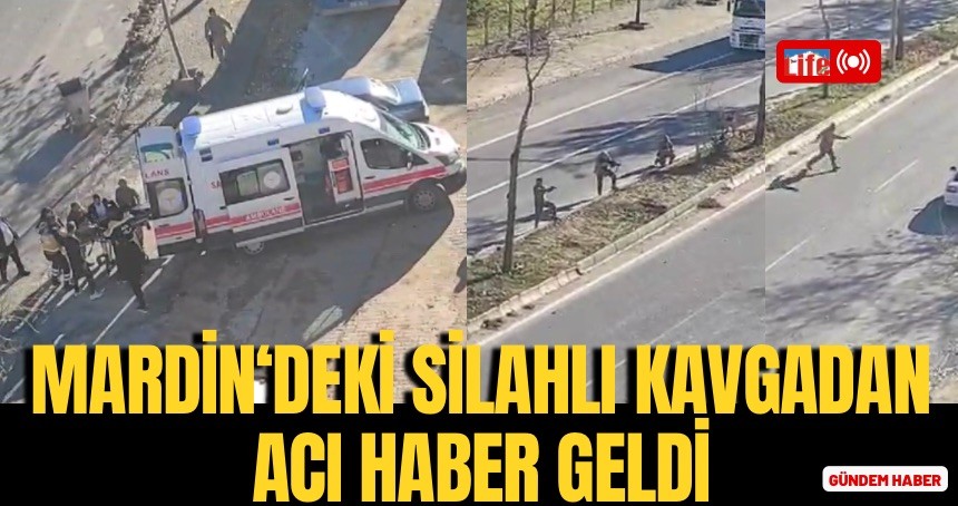 Silahlı kavgada ağır yaralanan bir kişi hayatını kaybetti!
