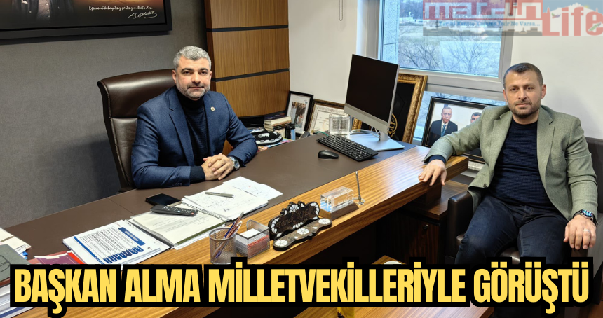 Başkan Alma Milletvekilleriyle görüştü